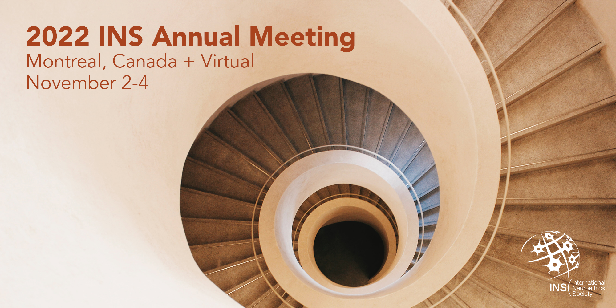 2022 INS Annual Meeting; Montreal, Canada + Virtual
November 2-4, 2022; Over spiral staircase from above theme image