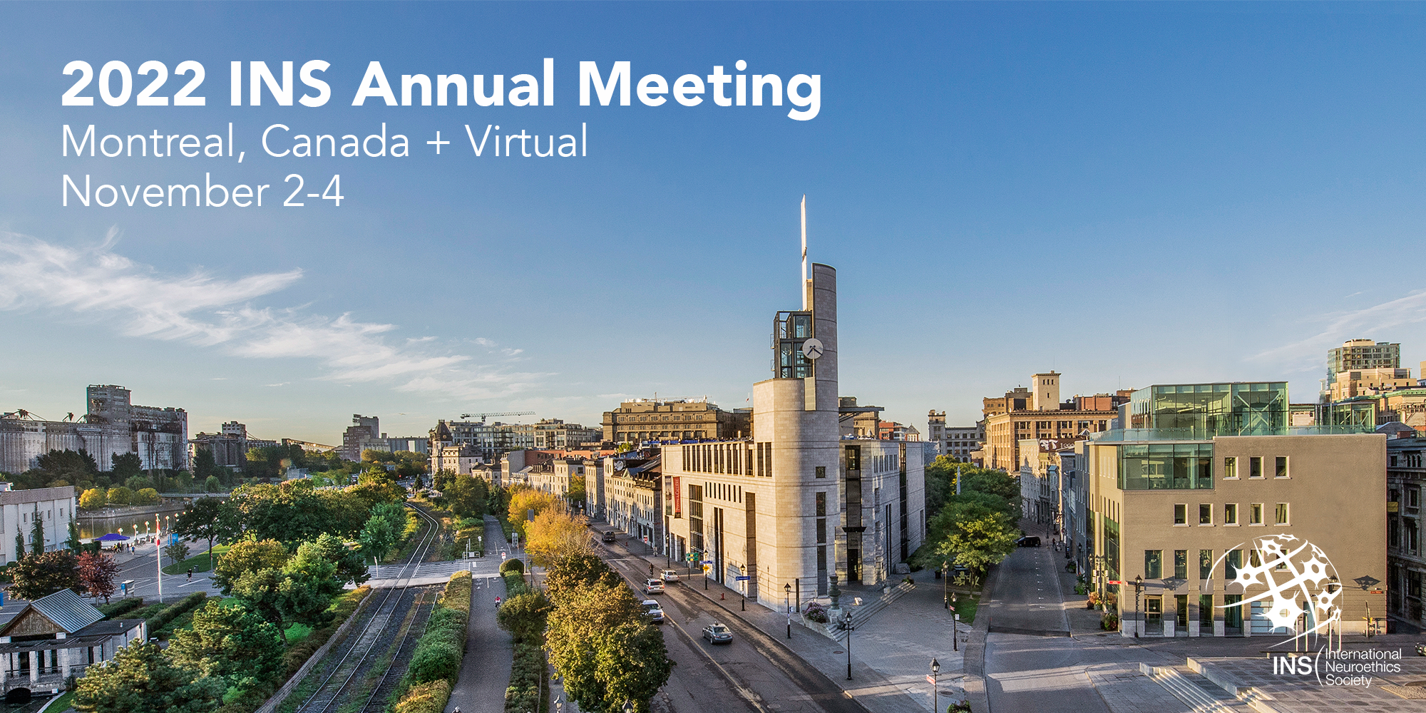 2022 INS Annual Meeting; Montreal, Canada + Virtual
November 2-4, 2022; Background with Montreal cityscape including road and railways